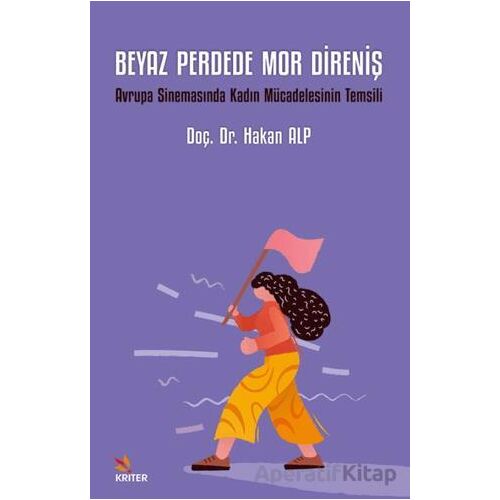Beyaz Perdede Mor Direniş - Hakan Alp - Kriter Yayınları