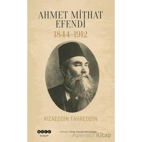 Ahmet Mithat Efendi 1844-1912 - Rızaeddin Fahreddin - Hece Yayınları