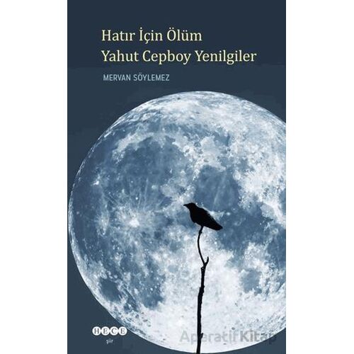 Hatır İçin Ölüm Yahut Cepboy Yenilgiler - Mervan Söylemez - Hece Yayınları