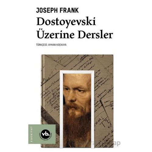 Dostoyevski Üzerine Dersler - Joseph Frank - Vakıfbank Kültür Yayınları
