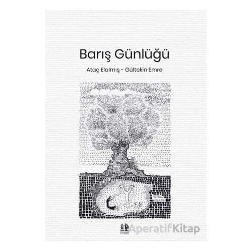 Barış Günlüğü - Ataç Elalmış - Pikaresk Yayınevi