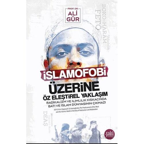 İslamofobi Üzerine Öz Eleştirel Yaklaşım Radikalizm ve Ilımlılık Kıskacında Batı ve İslam Du¨nyasını