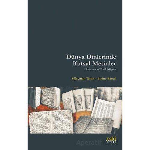 Dünya Dinlerinde Kutsal Metinler - Süleyman Turan - Eski Yeni Yayınları