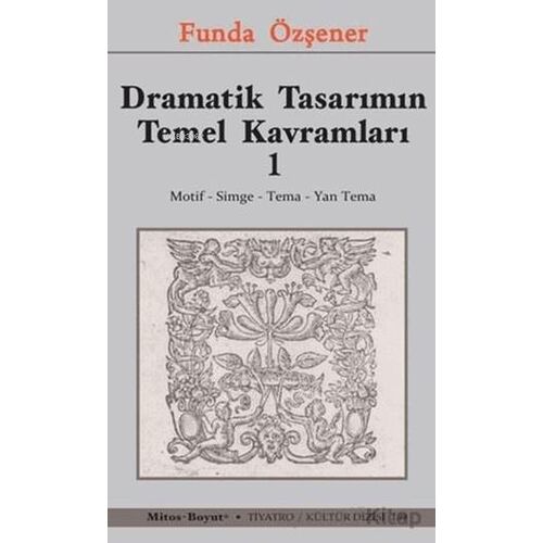 Dramatik Tasarımın Temel Kavramları 1 - Funda Özşener - Mitos Boyut Yayınları