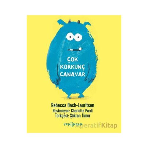 Çok Korkunç Canavar - Rebecca Bach-Lauritsen - Yeni İnsan Yayınevi