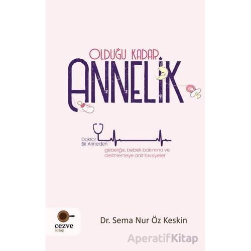Olduğu Kadar Annelik - Sema Nur Öz Keskin - Cezve Kitap