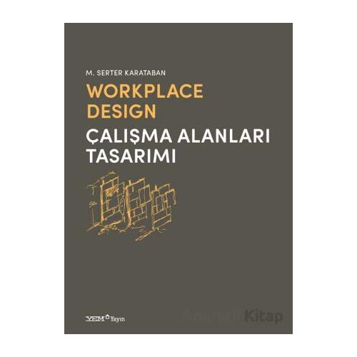Workplace Design / Çalışma Alanları Tasarımı - M. Serter Karataban - YEM Yayın