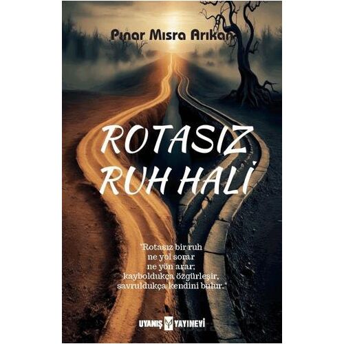 Rotasız Ruh Hali - Pınar Mısra Arıkan - Uyanış Yayınevi