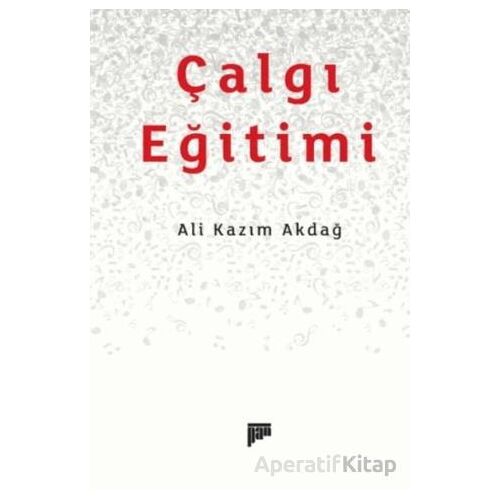 Çalgı Eğitimi - Ali Kazım Akdağ - Pan Yayıncılık