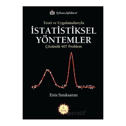 Teori ve Uygulamalarıyla İstatistiksel Yöntemler - Enis Sınıksaran - Türkmen Kitabevi