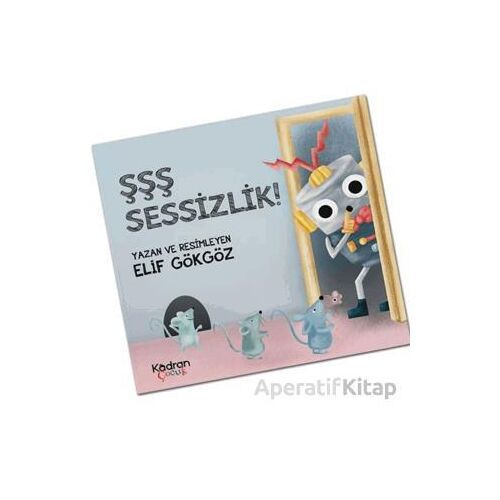 Şşş Sessizlik! - Elif Gököz - Kadran Medya Yayıncılık