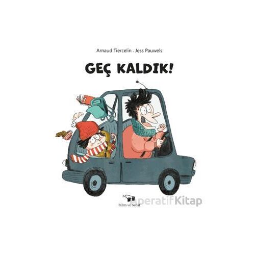 Geç Kaldık! - Arnaud Tiercelin - Bilim ve Sanat Yayınları