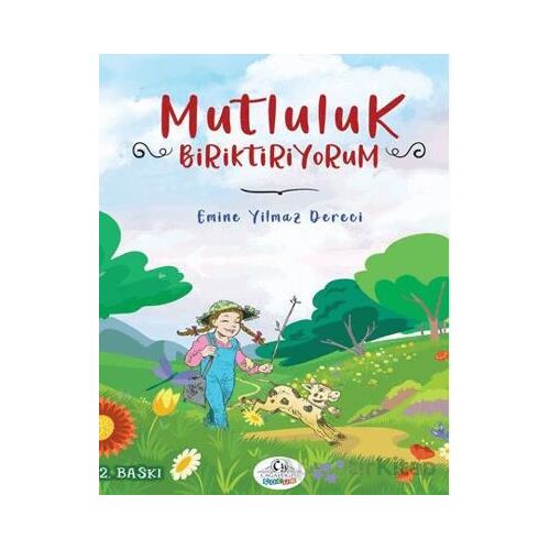 Mutluluk Biriktiriyorum - Emine Yılmaz Dereci - Cağaloğlu Yayınevi