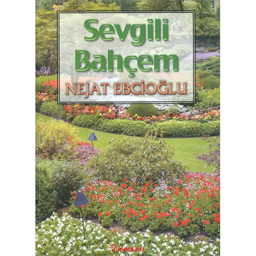 Sevgili Bahçem - Nejat Ebcioğlu - İnkılap Kitabevi