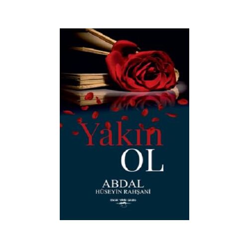 Yakın Ol - Abdal Hüseyin Rahşani - Sokak Kitapları Yayınları