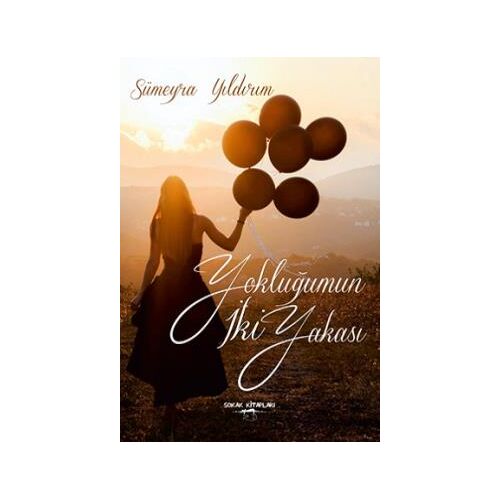 Yokluğumun İki Yakası - Sümeyye Yıldırım - Sokak Kitapları Yayınları