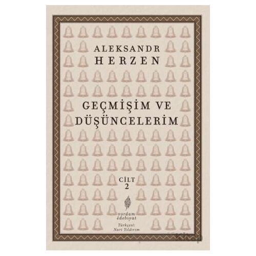 Geçmişim ve Düşüncelerim 2. Cilt - Aleksandr İ. Herzen - Yordam Edebiyat