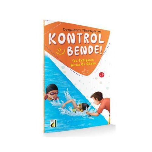 Kontrol Bende! Tek İhtiyacın, Biraz Öz Güven; Duygularımı Yönetiyorum Serisi 2