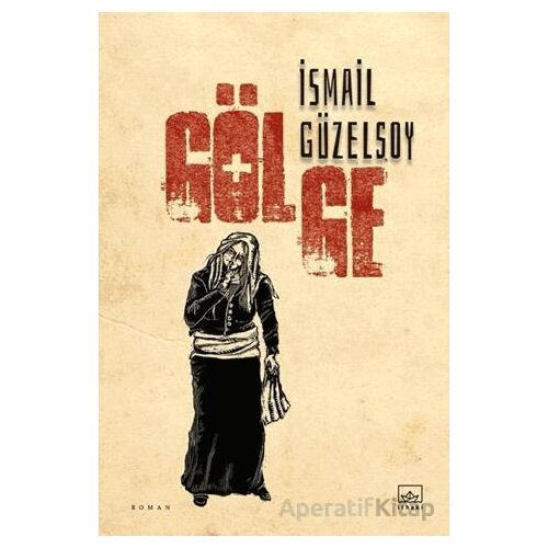 Gölge - İsmail Güzelsoy - İthaki Yayınları
