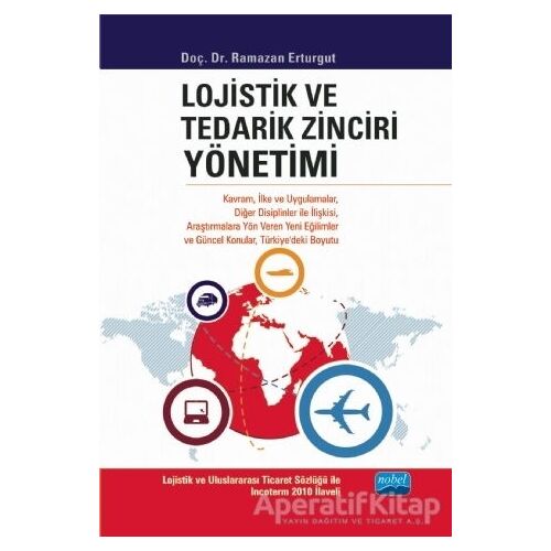 Lojistik ve Tedarik Zinciri Yönetimi - Ramazan Erturgut - Nobel Akademik Yayıncılık
