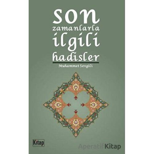 Son Zamanlarla İlgili Hadisler - Muhammet Sevgili - Kitap Dünyası Yayınları