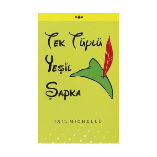 Tek Tüylü Yeşil Şapka - Işıl Michelle - Goa Basım Yayın