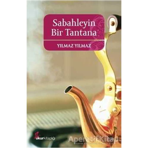 Sabahleyin Bir Tantana - Yılmaz Yılmaz - Okur Kitaplığı