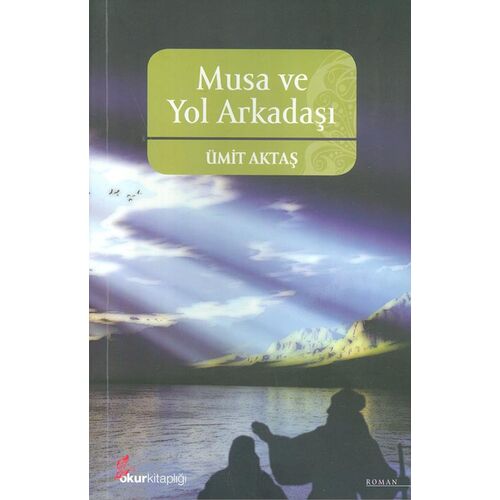 Musa Ve Yol Arkadaşları - Umit Aktas - Okur Kitaplığı
