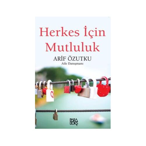 Herkes İçin Mutluluk - Arif Özutku - Paradoks Yayınları