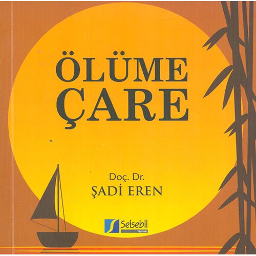 Ölüme Çare - Şadi Eren - Selsebil Yayınları