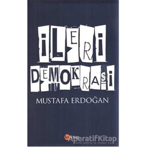 İleri Demokrasi - Mustafa Erdoğan - Ka Kitap