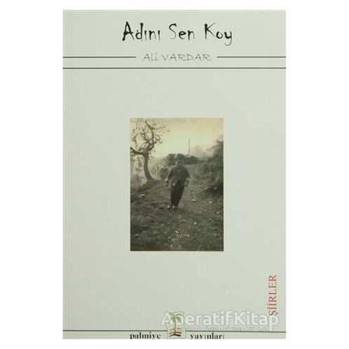 Adını Sen Koy - Ali Vardar - Palmiye Yayınları