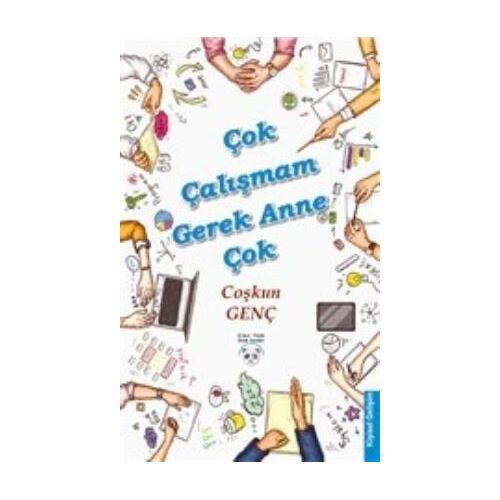 Çok Çalışmam Gerek Anne Çok - Coşkun Genç - Çılgın Panda Çocuk Yayınları