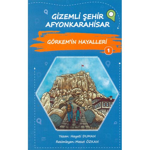 Gizemli Şehir Afyonkarahisar - Görkem’in Hayalleri -1 - Hayati Duman