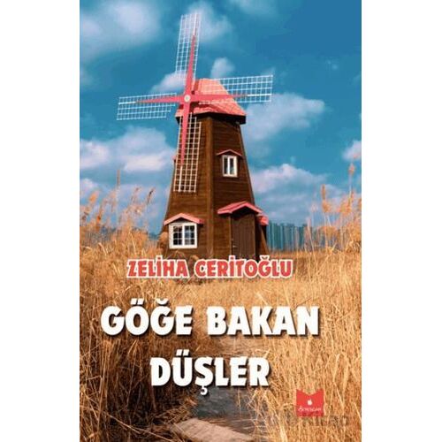 Göğe Bakan Düşler - Zeliha Ceritoğlu - Serencam Yayınevi