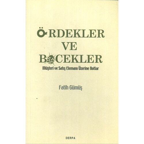 Ördekler Ve Böcekler - Müşteri Ve Satış Elemanı Üzerine Notlar Derpa Yayınları