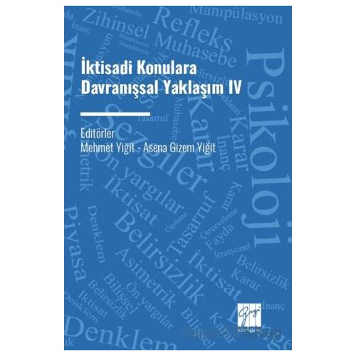 İktisadi Konulara Davranışsal Yaklaşım IV - Kolektif - Gazi Kitabevi