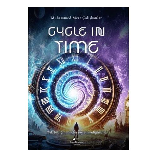 Cycle In Time - Muhammed Mert Çalışkanlar - Sokak Kitapları Yayınları