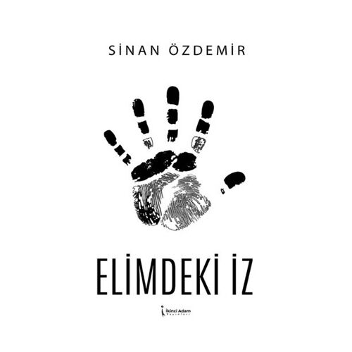 Elimdeki İz - Sinan Özdemir - İkinci Adam Yayınları