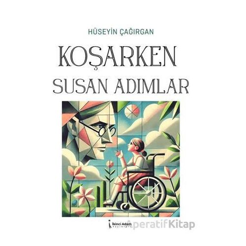 Koşarken Susan Adımlar - Hüseyin Çağırgan - İkinci Adam Yayınları