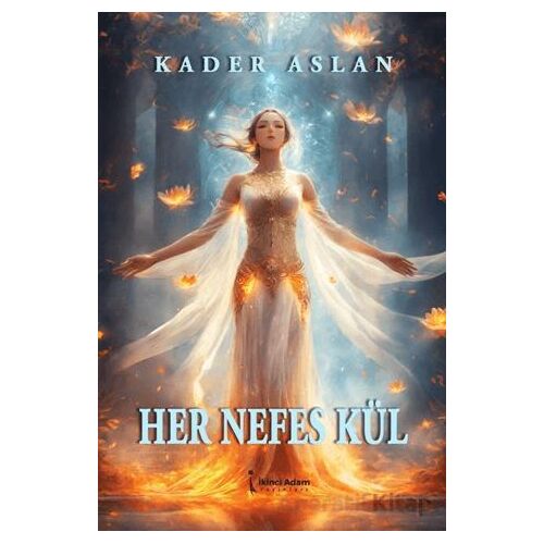 Her Nefes Kül - Kader Arslan - İkinci Adam Yayınları