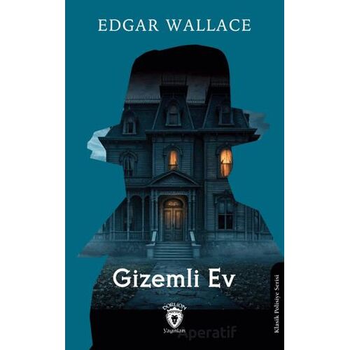 Gizemli Ev - Edgar Wallace - Dorlion Yayınları