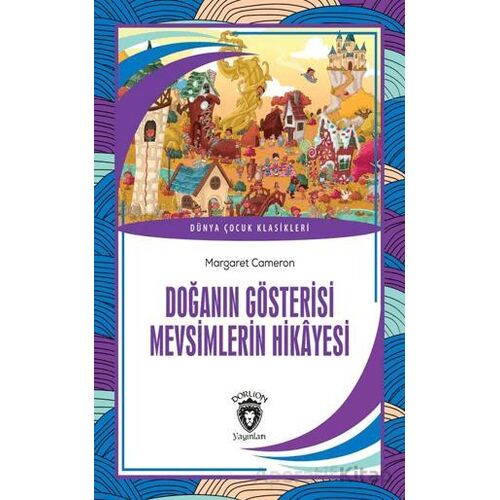 Doğanın Gösterisi Mevsimlerin Hikayesi - Margaret Cameron - Dorlion Yayınları