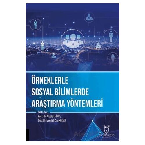 Örneklerle Sosyal Bilimlerde Araştırma Yöntemleri - Kolektif - Akademisyen Kitabevi