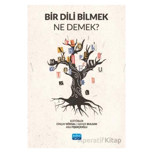 Bir Dili Bilmek Ne Demek? - Gamze Bulgan - Nobel Akademik Yayıncılık
