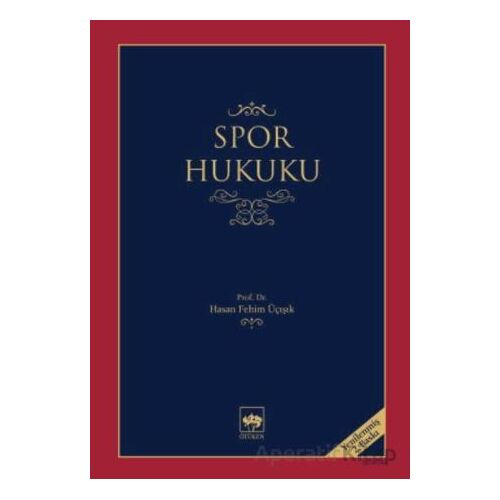 Spor Hukuku - H. Fehim Üçışık - Ötüken Neşriyat