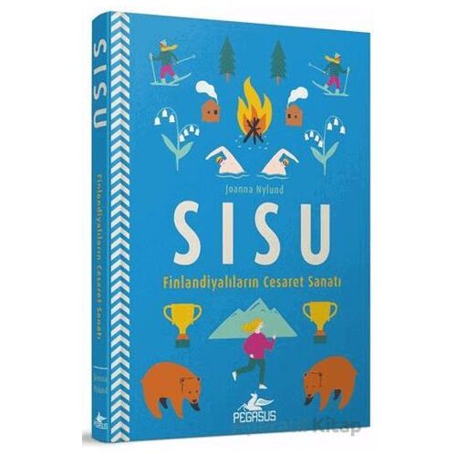 Sisu: Finlandiyalarının Cesaret Sanatı - Joanna Nylund - Pegasus Yayınları