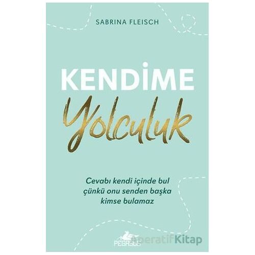 Kendime Yolculuk - Sabrina Fleisch - Pegasus Yayınları