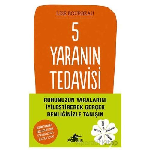 5 Yaranın Tedavisi - Lise Bourbeau - Pegasus Yayınları