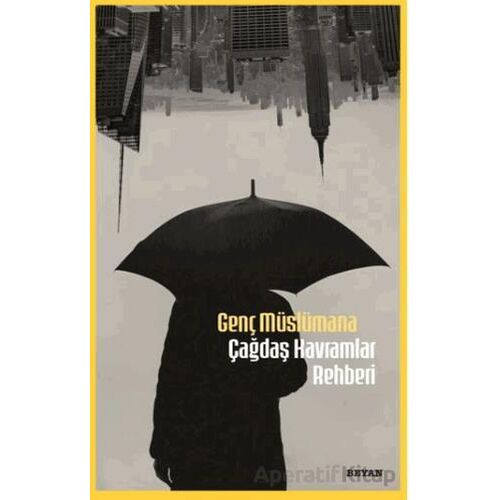 Genç Müslümana Çağdaş Kavramlar Rehberi - Mehmet Münir Dedeoğlu - Beyan Yayınları